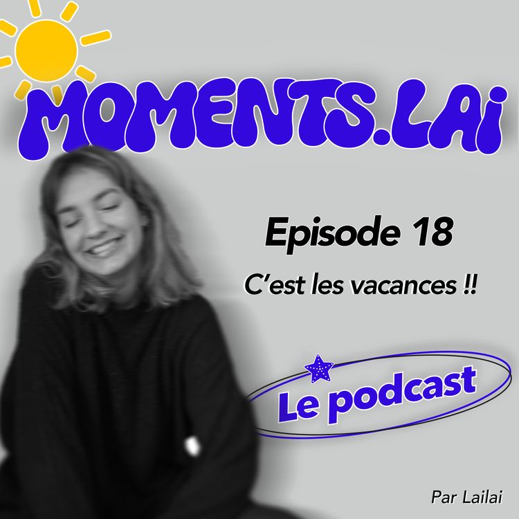 cover art for Episode 18 - C'est les vacances !!