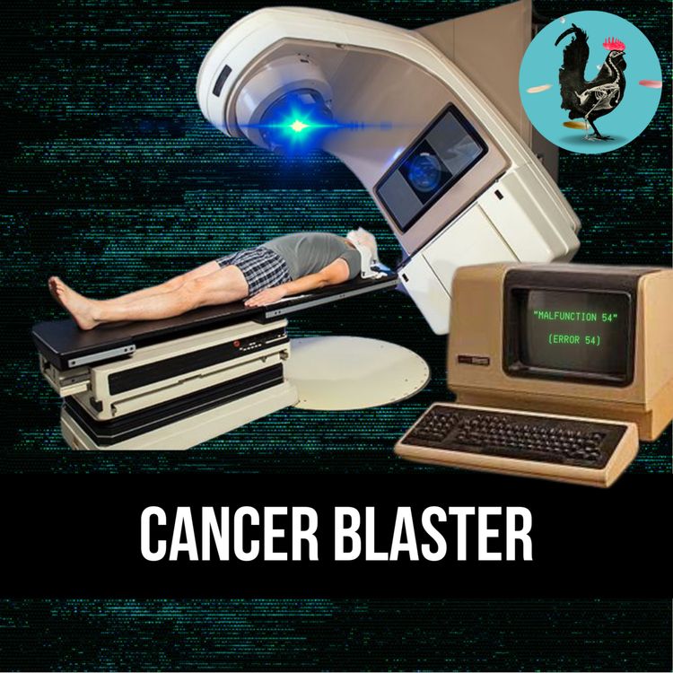 cover art for #168: Cancerblasteren Therac-25