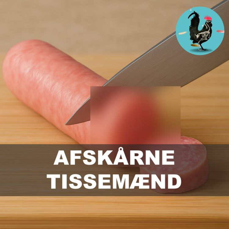 cover art for #223: Det store afsnit om afskårne tissemænd