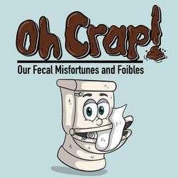 cover art for Oh, Crap! Our Fecal Misfortunes and Foibles