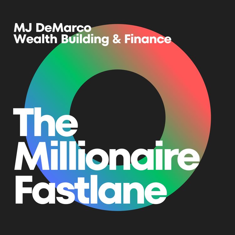 cover art for Accelerate Your Wealth: Navigating 'The Millionaire Fastlane' with MJ DeMarco
