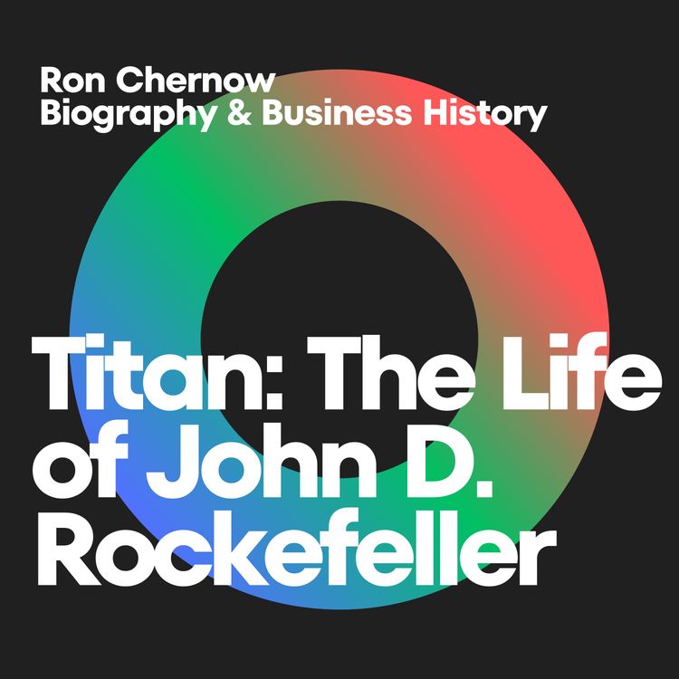 cover art for Titan: Decoding the Life and Legacy of John D. Rockefeller