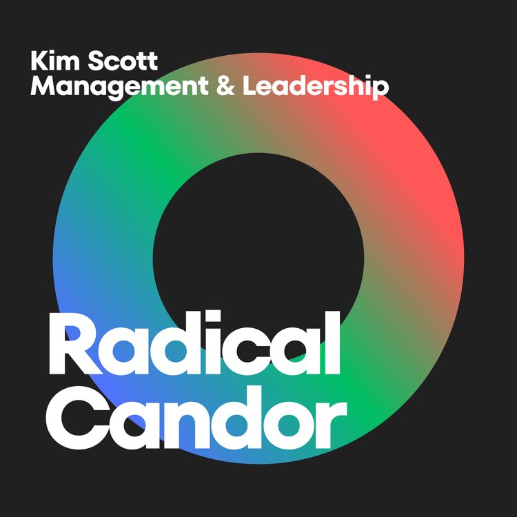 cover art for Mastering Leadership: Unpacking Radical Candor with Kim Scott