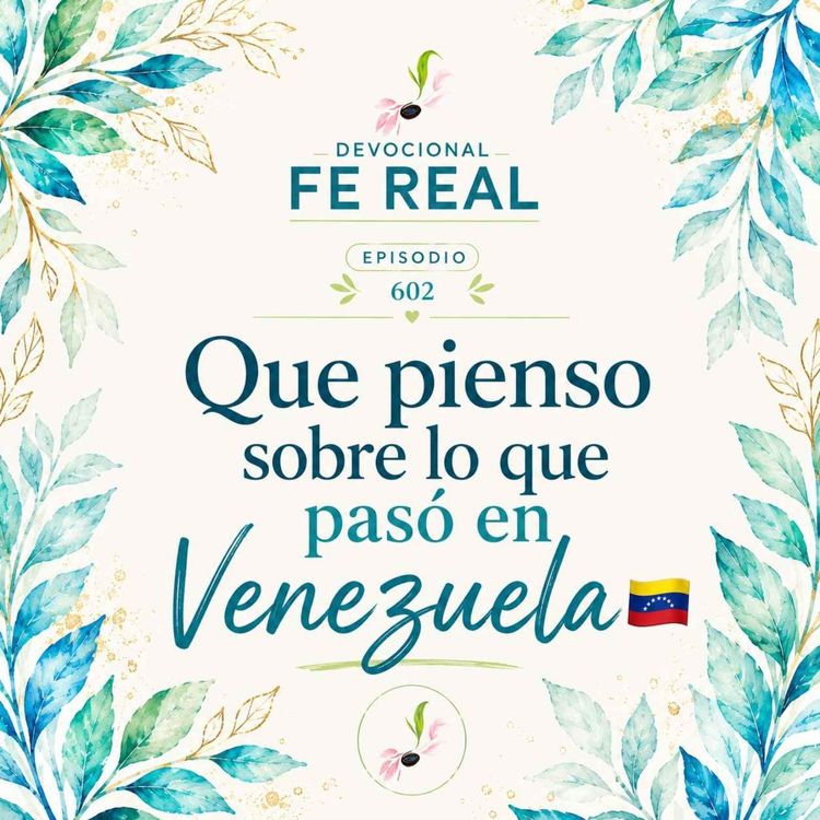 cover art for 602. Que pienso sobre lo que pasó en Venezuela 🇻🇪 