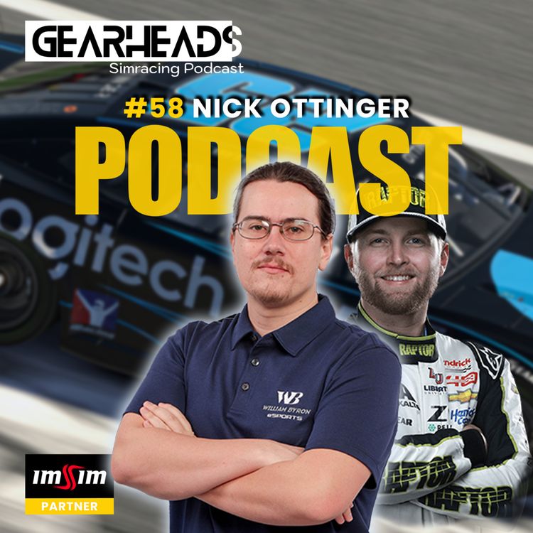 cover art for #58 - Nascar VS Iracing ? Nick Ottinger From William Byron Team Tells All About