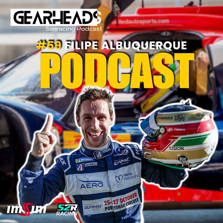 cover art for #59 -  Le Mans Winner Filipe Albuquerque explain why he loves Simracing with a big BUT...