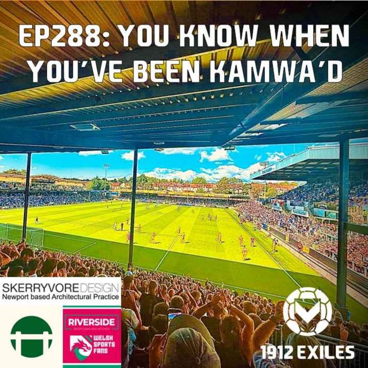cover art for #288: You know when you've been Kamwa'd