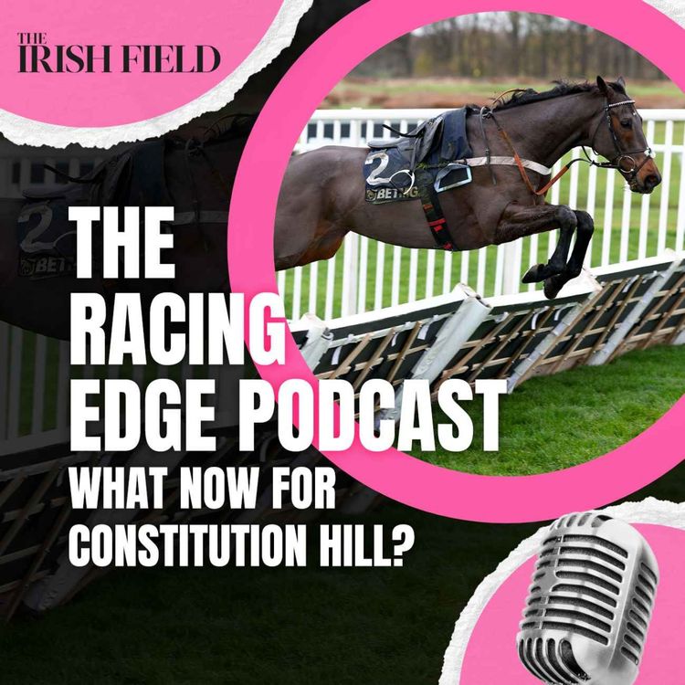 cover art for Ep 124: The Racing Edge Podcast Ep 43 – What now for Constitution Hill?