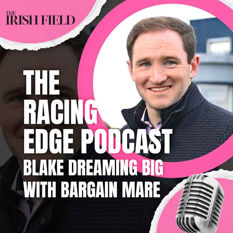 cover art for Ep 140: The Racing Edge Podcast Ep 59 – Kevin Blake on his bargain buy listed winner at Naas
