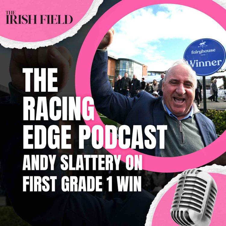 cover art for Ep 143: The Racing Edge Podcast Ep 61 – Andy Slattery reflects on dream first Grade 1 win