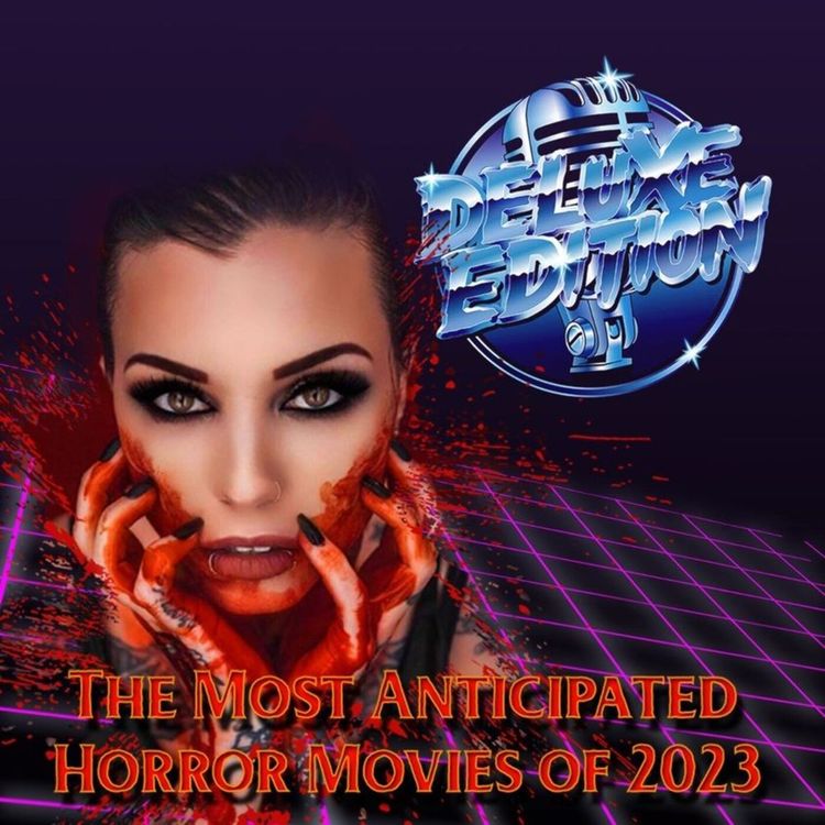 cover art for #95 - The Most Anticipated Horror Movies of 2023 with Amber Hofmeister