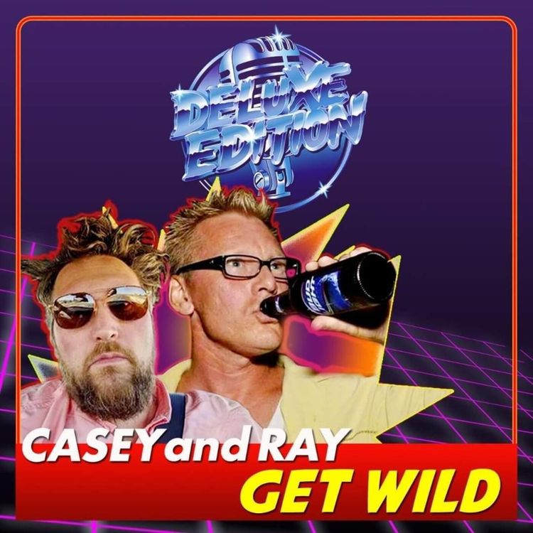 cover art for #77 - Casey & Ray Get Wild - Deluxe Edition