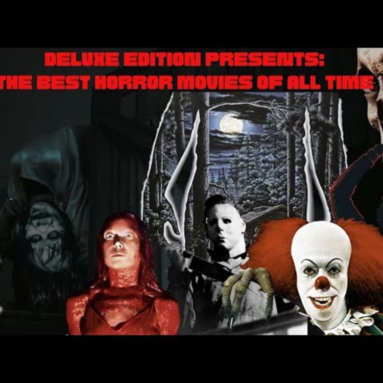 cover art for #53 - Deluxe Edition Presents: The Best Horror Movies Of All Time