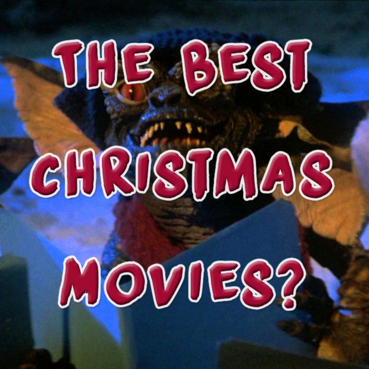 cover art for #45 - The Best Christmas Movies?