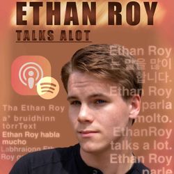 cover art for Ethan Roy Talks a Lot