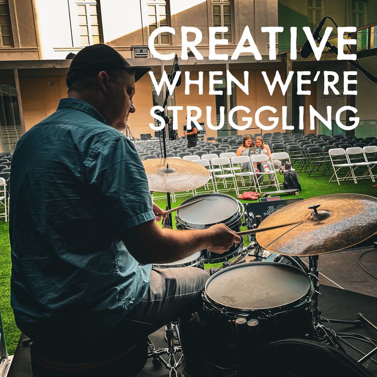 cover art for 4 Things to Help Us Stay Creative When Live is Hard