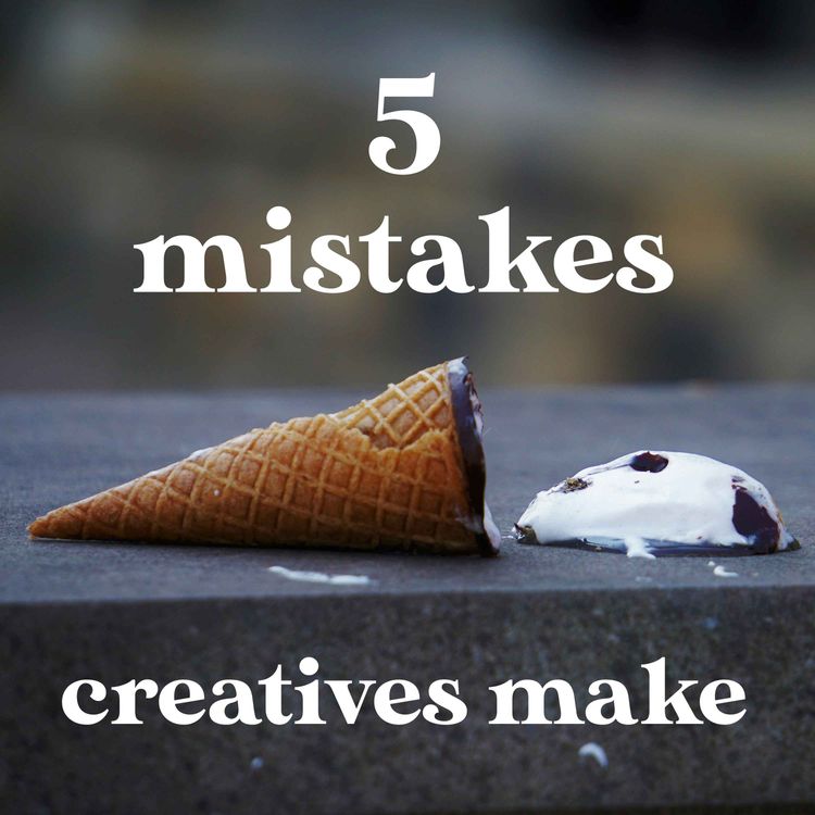 cover art for 5 Mistakes Creative People Make