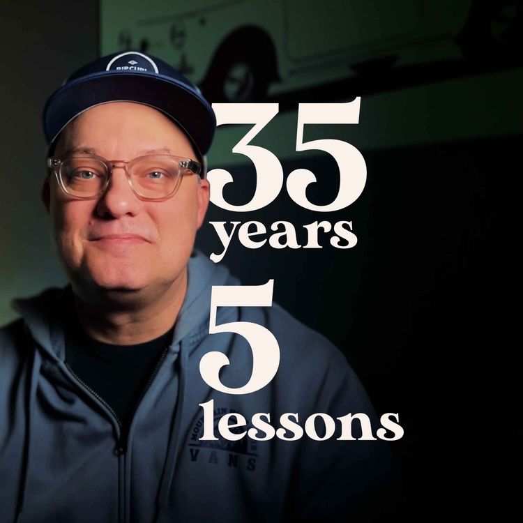 cover art for The Creative Advice I'd Give My Younger Self (35 Years Later)