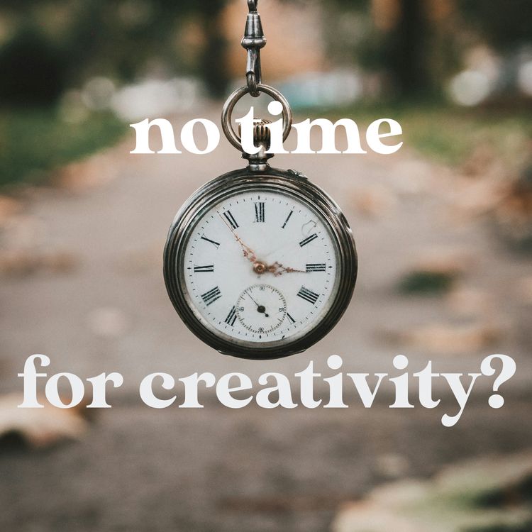 cover art for Being Creative When Time is Scarce
