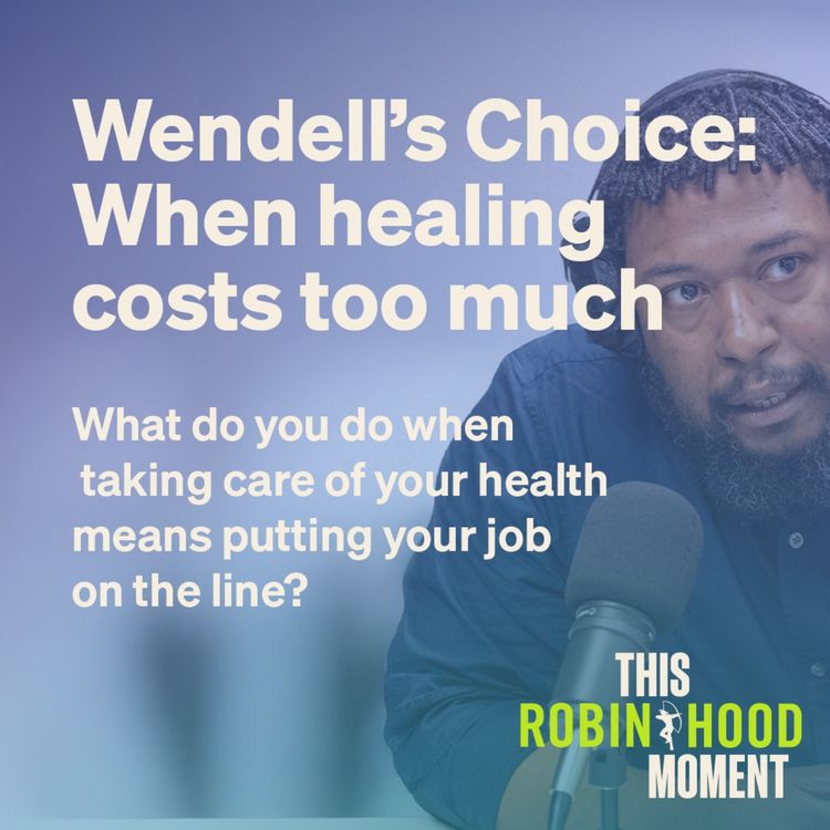 cover art for Wendell’s Choice: When healing costs too much (Bonus Episode) | This Robin Hood Moment