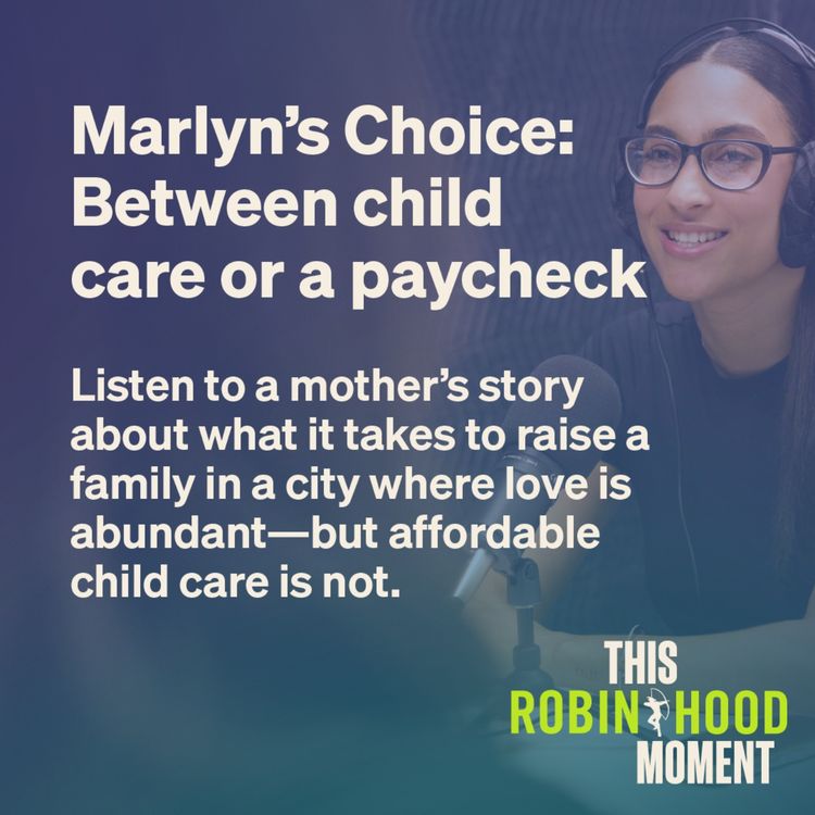 cover art for Marlyn’s Choice: Between child care or a paycheck (Bonus Episode) | This Robin Hood Moment
