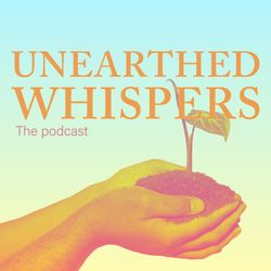 cover art for Unearthed Whispers: On Cultivating a Thriving Mind, Body and Spirit 