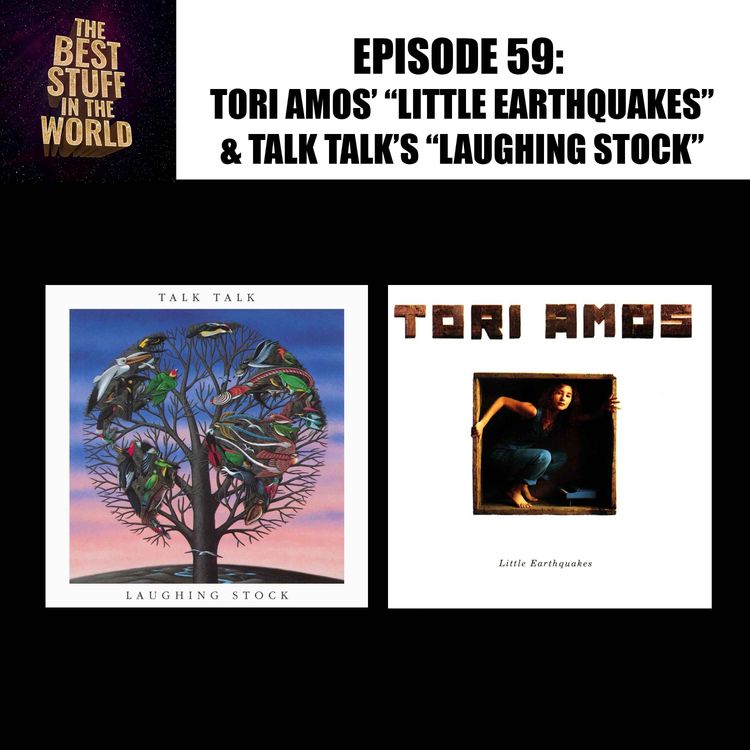 cover art for Tori Amos' "Little Earthquakes" & Talk Talk's "Laughing Stock" (This Record Changed My Life)