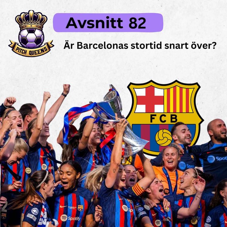 cover art for 82. Är Barcelonas stortid snart över?