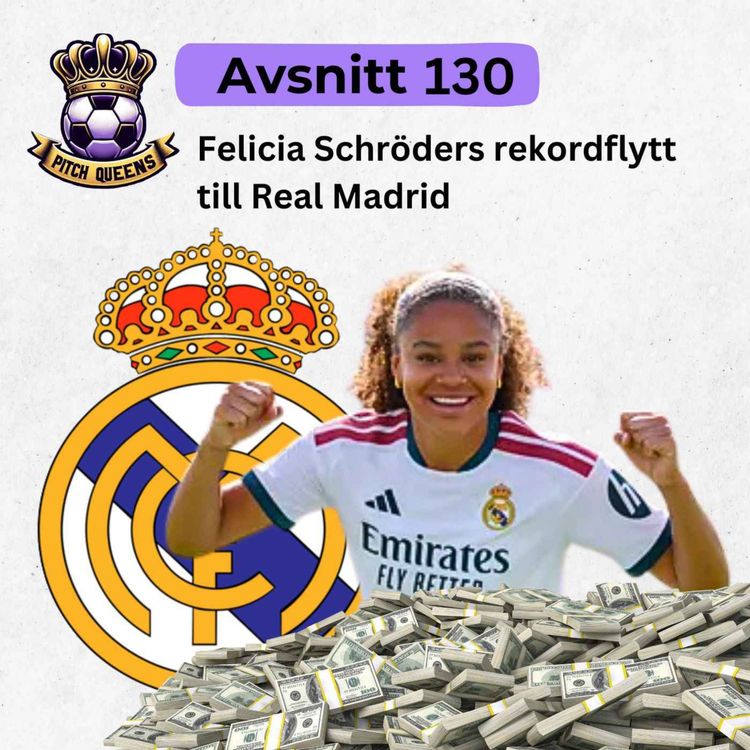 cover art for 130. Felicia Schröders rekordflytt till Real Madrid