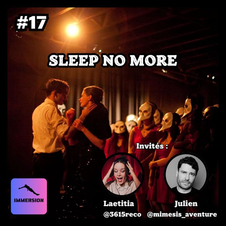 cover art for #17 - Sleep No More : le théâtre immersif le plus connu au monde
