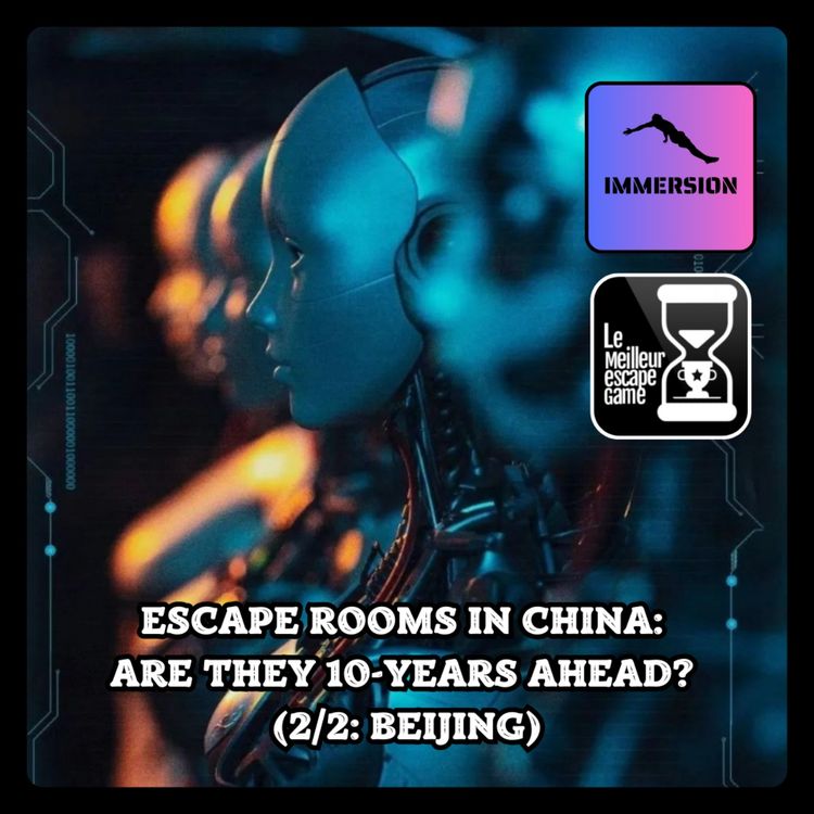 cover art for 🇬🇧Escape Rooms in China: Are They 10-years Ahead? (2/2: Beijing) 