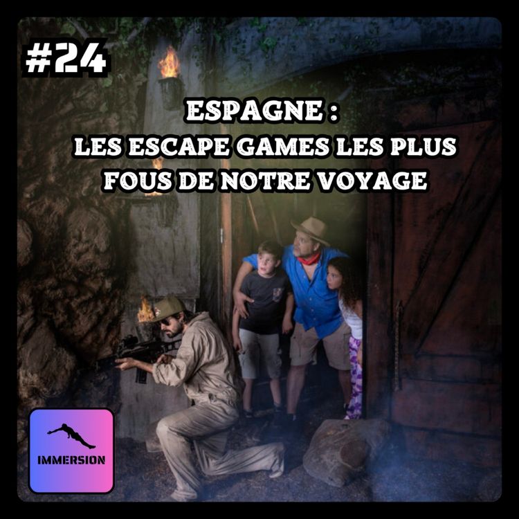 cover art for # 24 - Espagne : les escape games les plus fous de notre voyage