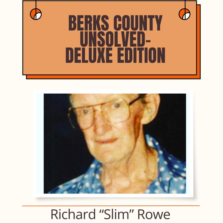 cover art for Richard "Slim" Rowe - Murdered on April 5, 1986 - Reading, PA - Unsolved