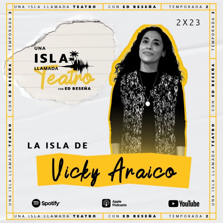 cover art for La Isla de Vicky Araico EP2x23