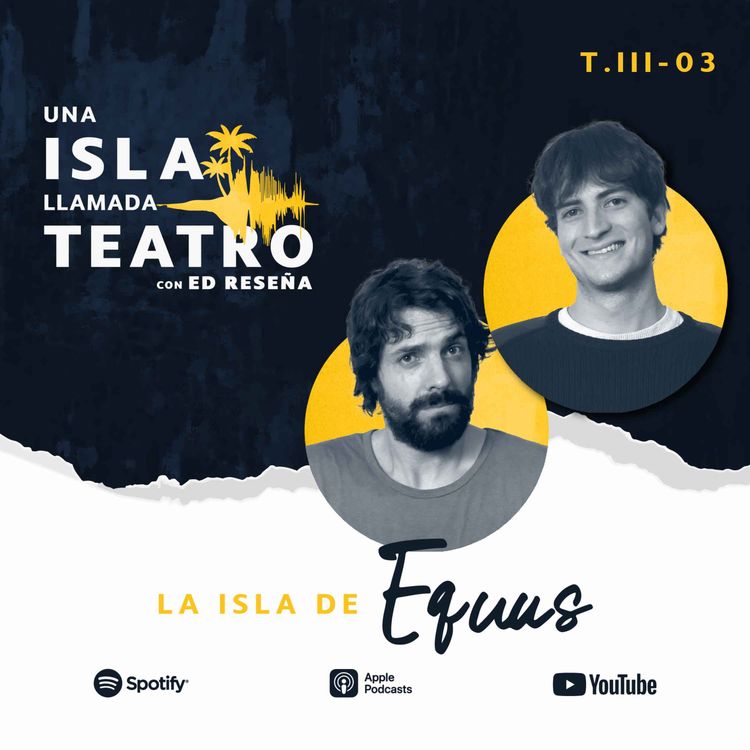 cover art for La Isla de Equus con José María de Tavira y Emilio Schoning 3x03