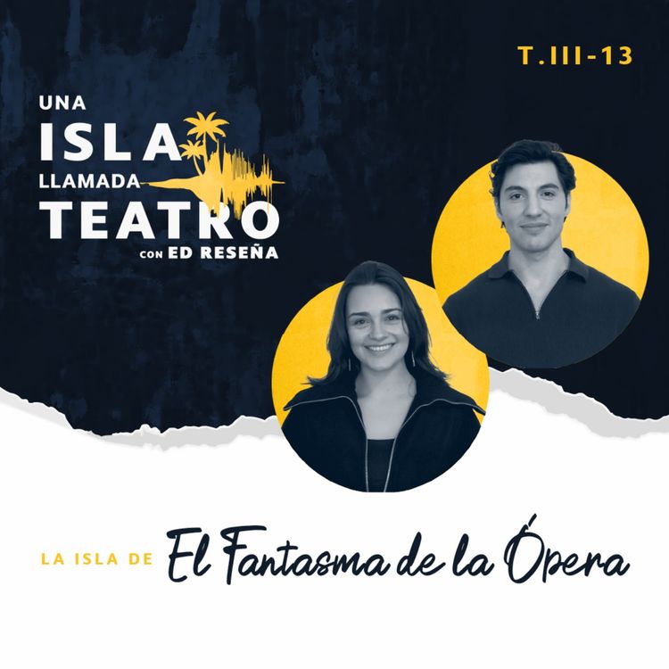 cover art for La Isla de El Fantasma de la Ópera con Lina de la Peña y Luis Anduaga 3x13