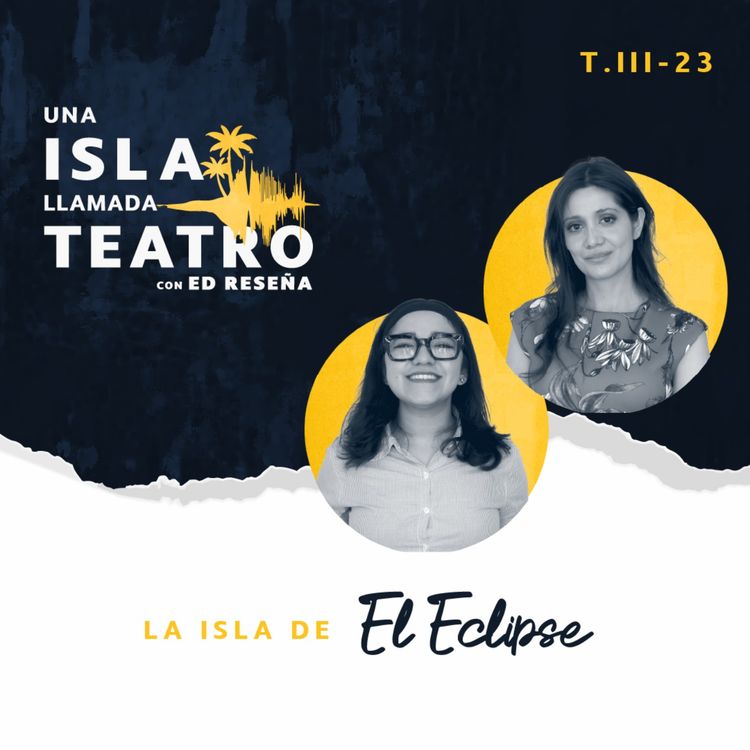 cover art for La Isla de El Eclipse con Gina Botello e Isabel Yáñez 3x23