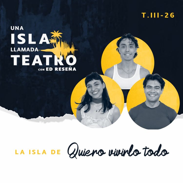 cover art for La Isla de Quiero Vivirlo Todo con Rodrigo Olguín, Michel Santré y Andrés Jurado 3x26