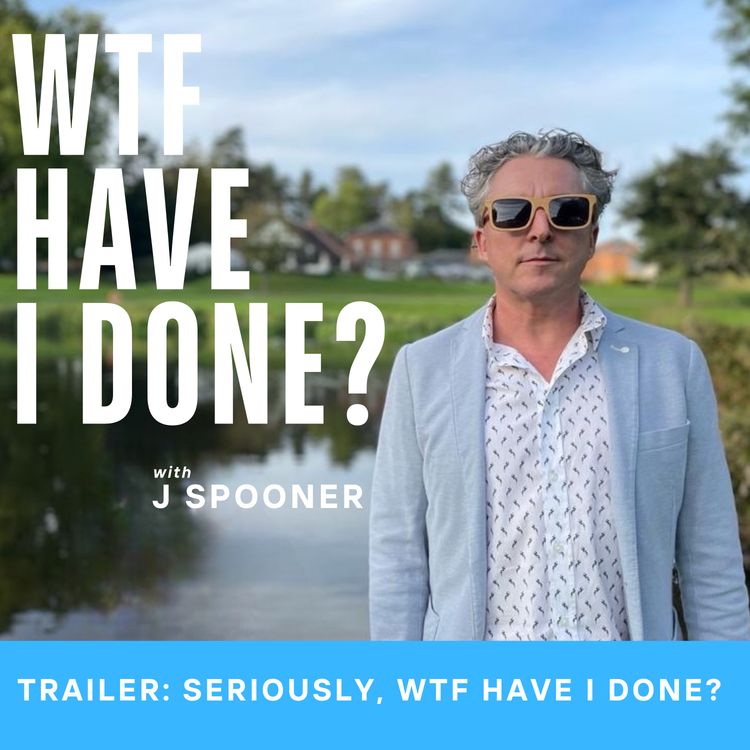 cover art for TRAILER: Seriously, WTF Have I Done?