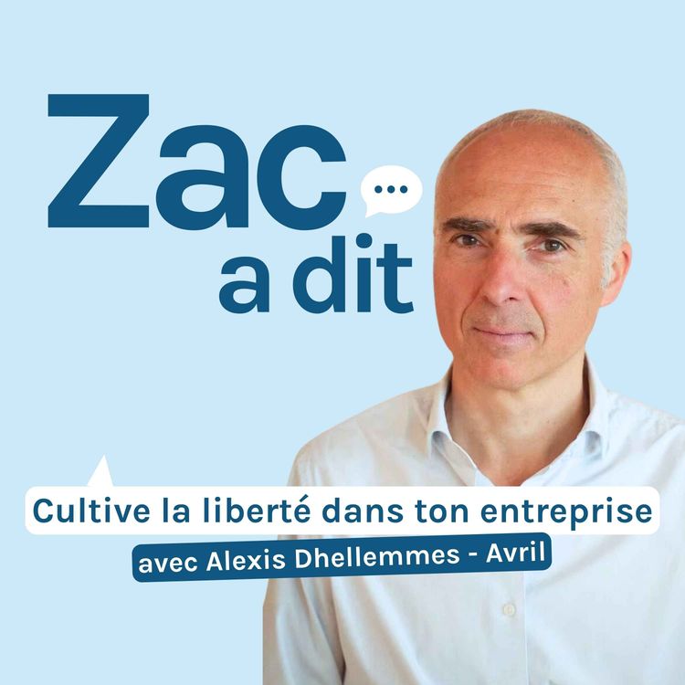 cover art for Cultive la liberté dans ton entreprise - avec Alexis Dhellemmes - fondateur d'Avril
