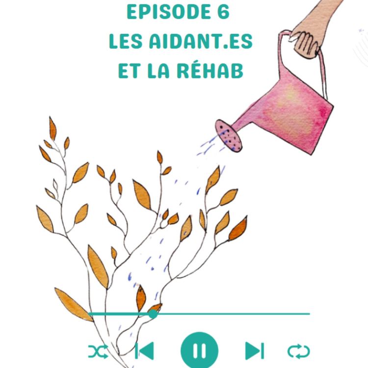 cover art for Les aidant.es et la réhab