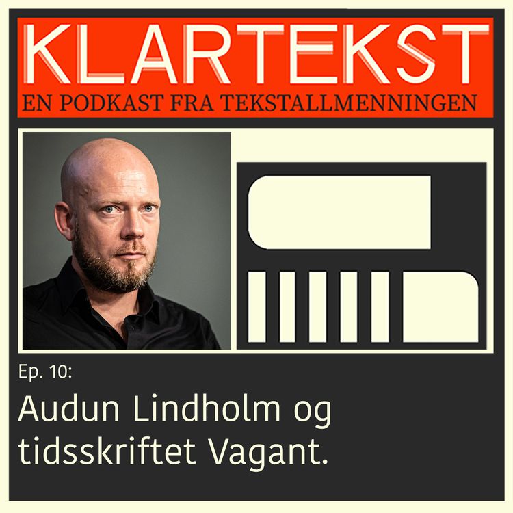 cover art for Ep. 10: Audun Lindholm og tidsskriftet Vagant