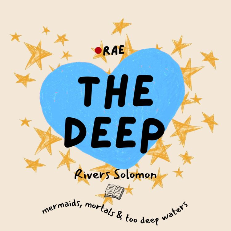 cover art for Ep.2 The Deep, by Rivers Solomon | Mermaids, Mortals and Too Deep Waters 