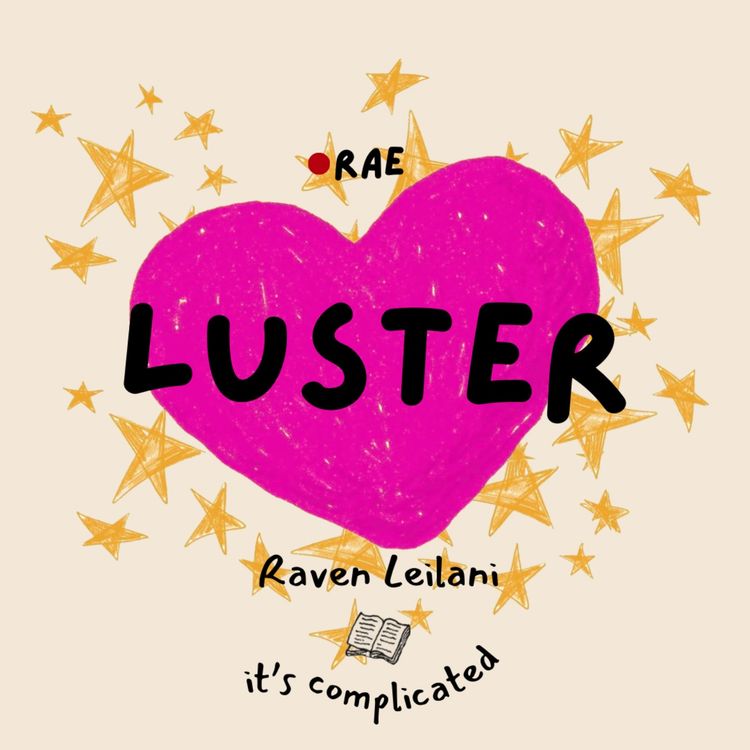 cover art for Ep.7 Luster, by Raven Leilani | It's Complicated