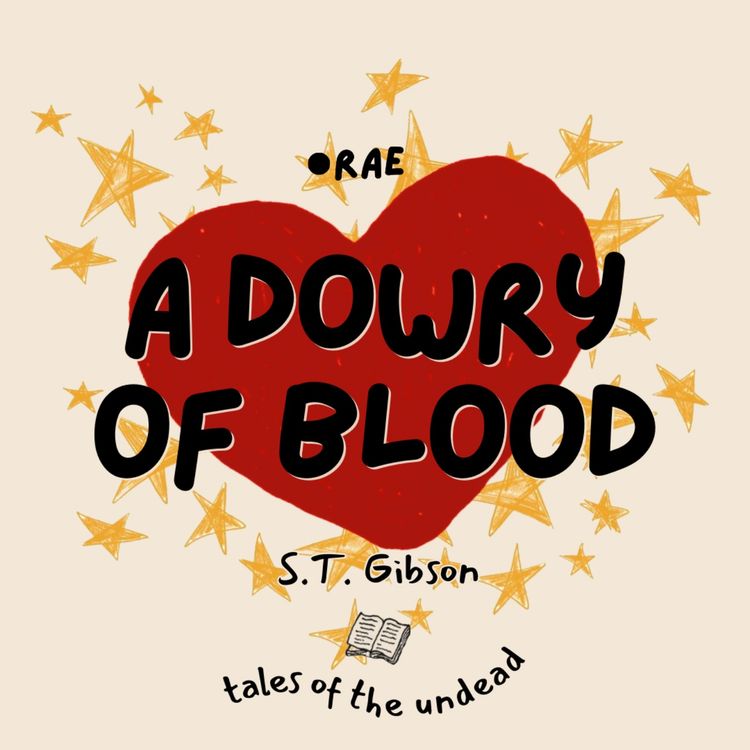 cover art for Ep.12 A Dowry of Blood by S.T. Gibson | Tales of the Undead