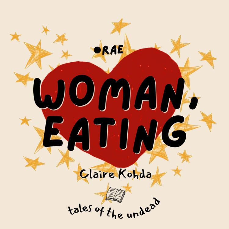 cover art for Ep.14 Woman, Eating by Claire Kohda | Tales of the Undead 