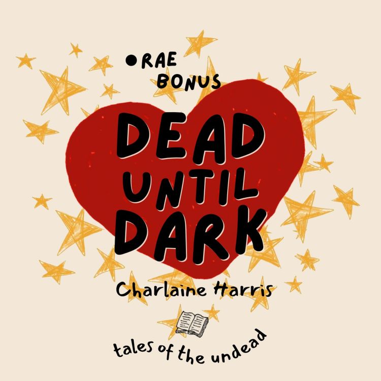 cover art for Ep.15 Dead Until Dark by Charlaine Harris | Tales of the Undead (Bonus Episode)