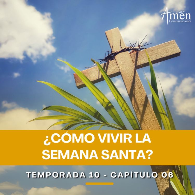 cover art for ¿Cómo vivir la Semana Santa? -  Padre Carlos Yepes - Reflexiones para la Vida