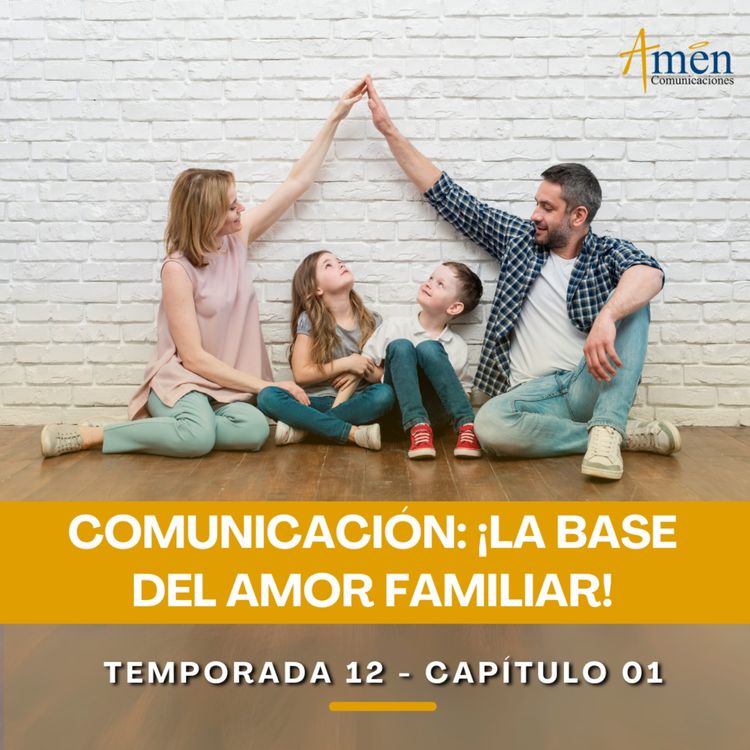 cover art for Comunicación: la base del amor familiar - Padre Carlos Yepes - Reflexiones para la Vida 