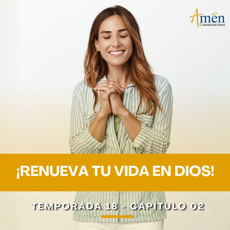 cover art for Renueva tu vida en Dios - Padre Carlos Yepes - Amen Comunicaciones - Reflexiones para la Vida